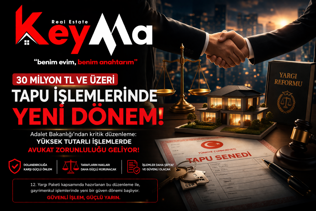 30 Milyon TL Üzeri Tapu İşlemlerinde Yeni Dönem Gündemde